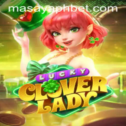 Unlock the Magic: Exploring the Thrills of LuckyCloverLady and the Rise of 'Masayaph'